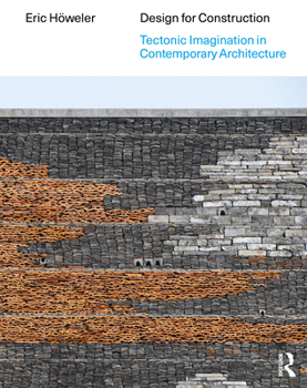 Paperback Design for Construction: Tectonic Imagination in Contemporary Architecture Book