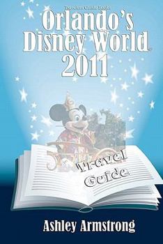 Paperback Orlando's Disney World 2011: Disney World Travel Guide Series Book