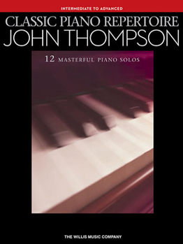 Paperback Classic Piano Repertoire: John Thompson: Intermediate to Advanced Book