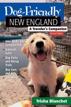 Paperback Dog-Friendly New England: A Traveler's Companion Book