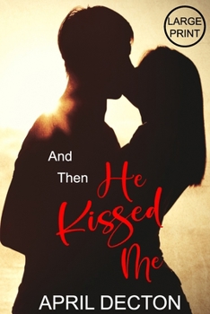 And Then He Kissed Me