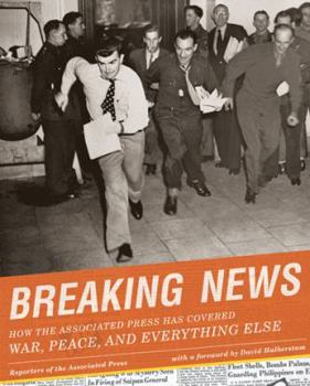 Hardcover Breaking News: How the Associated Press Has Covered War, Peace, and Everything Else Book