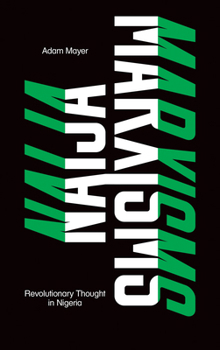 Paperback Naija Marxisms: Revolutionary Thought in Nigeria Book