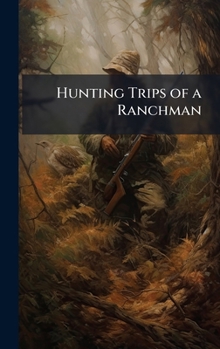 Hardcover Hunting Trips of a Ranchman Book