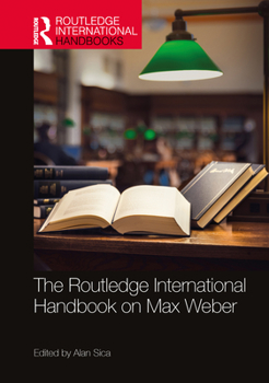 Paperback The Routledge International Handbook on Max Weber Book