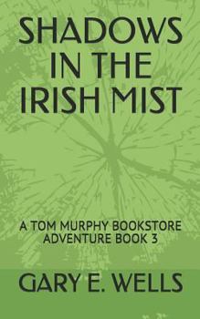 Paperback Shadows in the Irish Mist: A Tom Murphy Bookstore Adventure Book 3 Book