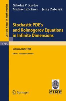 Paperback Stochastic Pde's and Kolmogorov Equations in Infinite Dimensions: Lectures Given at the 2nd Session of the Centro Internazionale Matematico Estivo (C. Book