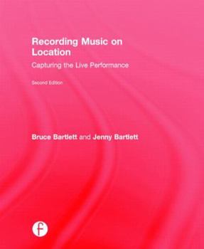 Hardcover Recording Music on Location: Capturing the Live Performance Book