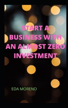 Paperback Start A Business With An Almost Zero Investment Book
