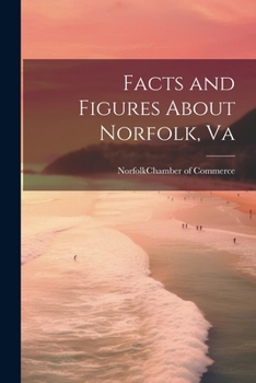 Paperback Facts and Figures About Norfolk, Va Book