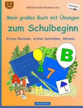 Paperback BROCKHAUSEN Rätselbuch Bd. 1 - Mein großes Buch mit Übungen zum Schulbeginn: Erstes Rechnen, erstes Schreiben, Rätseln (s/w) [German] Book