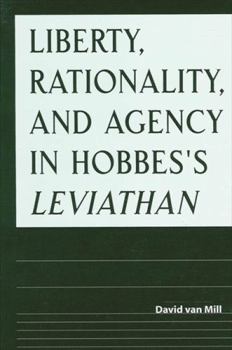Hardcover Liberty, Rationality, and Agency in Hobbes's Leviathan Book