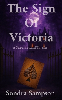 Hardcover The Sign Of Victoria: A Supernatural Thriller Book
