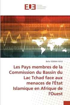 Les Pays membres de la Commission du Bassin du Lac Tchad face aux menaces de l'État Islamique en Afrique de l'Ouest