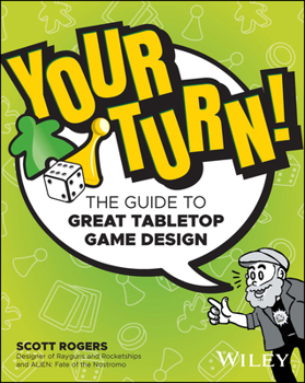 Paperback Your Turn!: The Guide to Great Tabletop Game Design Book