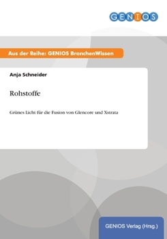Paperback Rohstoffe: Gr?nes Licht f?r die Fusion von Glencore und Xstrata [German] Book
