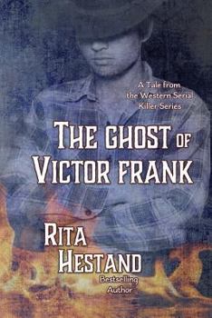 The Ghost of Victor Frank: Western Serial Thriller Series - Book #4 of the Western Serial Killer