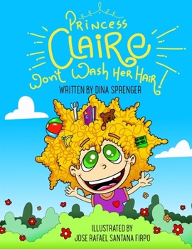 Princess Claire Won't Wash Her Hair