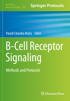 B-Cell Receptor Signaling: Methods and Protocols (Methods in Molecular Biology)