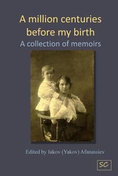 Paperback A million centuries before my birth: A collection of memoires Book