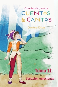 Paperback Creciendo Entre Cuentos y Cantos: Conexión Emocional [Spanish] Book