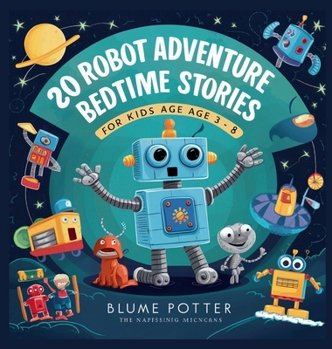 Hardcover 20 Robot Adventure Bedtime Stories For Kids Age 3 - 8 Book