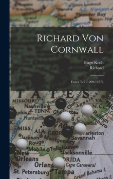 Hardcover Richard Von Cornwall: Erster Teil (1209-1257). [German] Book