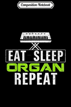 Composition Notebook: Vintage Eat Sleep Organ Repeat Funny Music Orchestra Gift Journal/Notebook Blank Lined Ruled 6x9 100 Pages