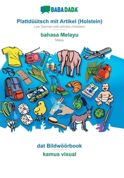 Paperback BABADADA, Plattdüütsch mit Artikel (Holstein) - bahasa Melayu, dat Bildwöörbook - kamus visual: Low German with articles (Holstein) - Malay, visual di [Low German, Low Saxon] Book