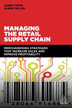 Paperback Managing the Retail Supply Chain: Merchandising Strategies That Increase Sales and Improve Profitability Book