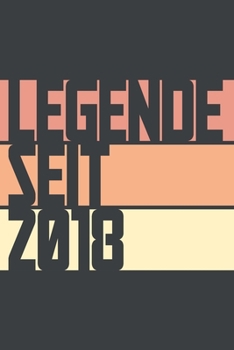 Legende seit 2018: ein Geschenk für legendäre Menschen,120-zeiliges Notizbuchjournal (15x23cm), German Edition.