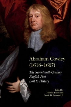 Hardcover Abraham Cowley (1618-1667): A Seventeenth-Century English Poet Recovered Book