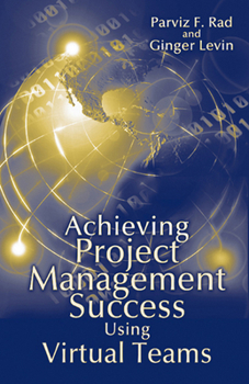 Hardcover Achieving Project Management Success Using Virtual Teams Book