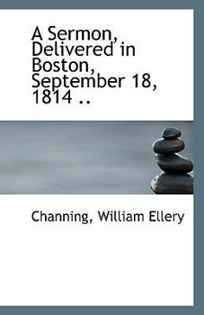 Paperback A Sermon, Delivered in Boston, September 18, 1814 .. Book