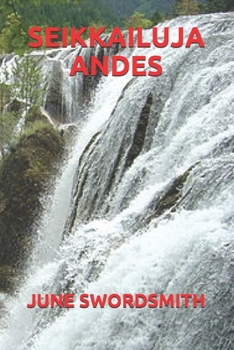 SEIKKAILUJA ANDES (Finnish Edition)