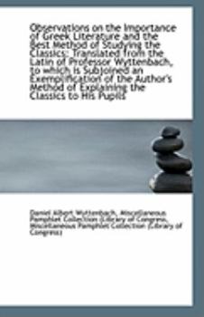 Paperback Observations on the Importance of Greek Literature and the Best Method of Studying the Classics: Tra Book