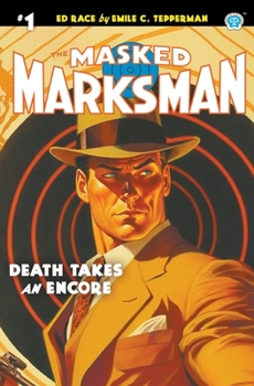 Paperback The Masked Marksman #1: Death Takes an Encore Book