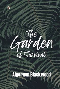 The Garden of Survival