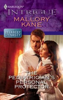 The Pediatrician's Personal Protector - Book #3 of the Delancey Dynasty