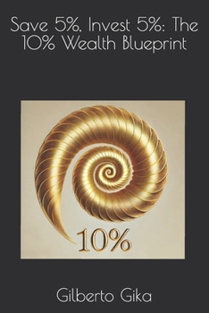 Paperback Save 5%, Invest 5%: The 10% Wealth Blueprint Book