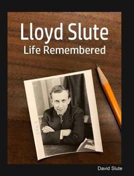 Hardcover Lloyd Slute, Life Remembered Book