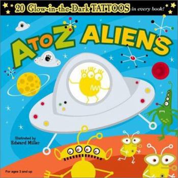 Paperback A to Z Aliens [With 20 Glow-In-The-Dark Tattoos] Book
