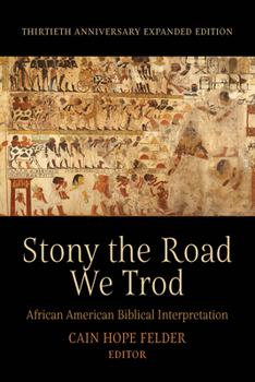 Hardcover Stony the Road We Trod: African American Biblical Interpretation. Thirtieth Anniversary Expanded Edition Book