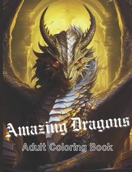 Paperback Amazing Dragons: Adult Coloring Book