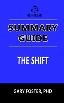 Paperback Summary Guide: The Shift by Gary Foster PhD: 7 Powerful Mindset Changes for Lasting Weight Loss Book