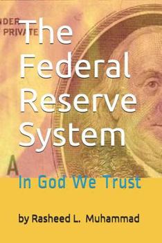Paperback The Federal Reserve System: In God We Trust Book