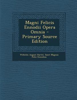 Paperback Magni Felicis Ennodii Opera Omnia - Primary Source Edition [Latin] Book