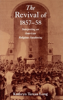 The Revival of 1857-58 : Interpreting an American Religious Awakening