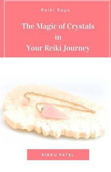 Paperback The Magic of Crystals in Your Reiki Journey Book