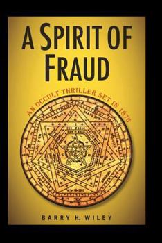 Paperback A Spirit of Fraud: An Occult Thriller Set in 1876 Book